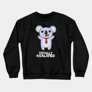 Totally Koalafied Cute Smart Koala Bear Pun Crewneck Sweatshirt